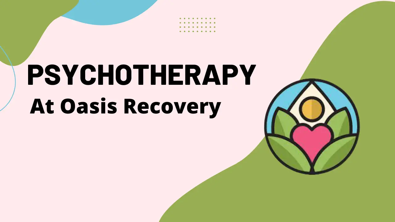 Psychotherapy at Oasis